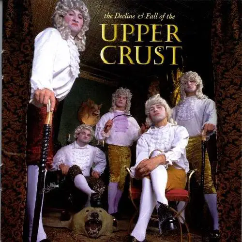 The Upper Crust : The Decline & Fall of the Upper Crust
